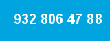 932 806 47 88